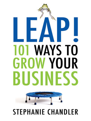 cover image of Leap! 101 Ways to Grow Your Business